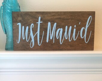 Just Maui'd Sign-Rustic Just Maui'd 12"x 5.5" Sign-Wedding Sign-Wood Wedding Sign-Wedding Picture Prop Sign-Just Maui'd Wood Sign