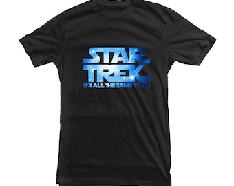 Star Trek or Star Wars Fans Funny Tshirt Joke - full colour HD print on high quality Tee for gift - MUF-12425
