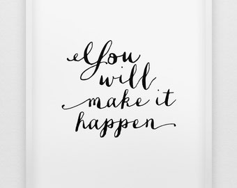 you will make it happen print // motivational inspirational print // black and white wall decor // typographic minimalist print