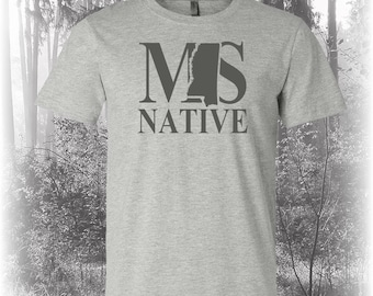 Mississippi Native Shirt, Native Mississippi Shirt, Mississippi Shirt, MS Shirt, Mississippi State Shirt