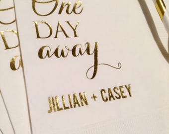 100 Personalized Rehearsal Napkins Custom Printed One Day Away Beverage Cocktail Luncheon Dinner Guest Towel Napkins Imprinted Foil Stamped