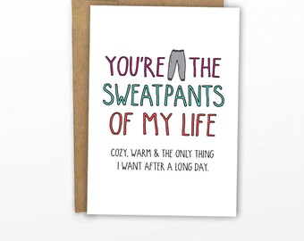 Funny Love Card - Funny Valentines Card - Anniversary Card - Card for Boyfriend - Sweatpants of My Life by Cypress Card Co. | SKU 238