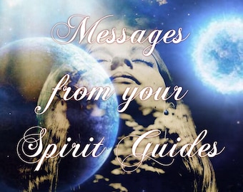 Messages from your Spirit Guides
