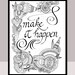 Make It Happen, Printable Motivational Quotes, DIY Zentangle Adult Coloring Pages, Cards, Mindfulness coloring, Art Therapy