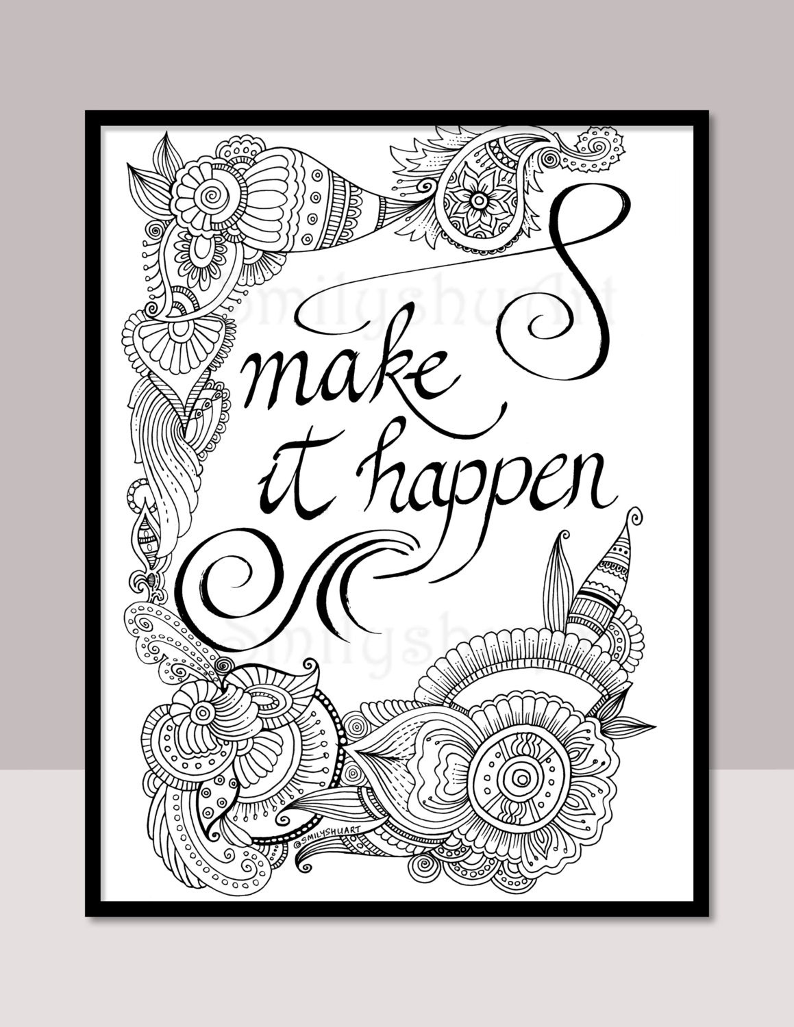 Make It Happen Printable Motivational Quotes DIY Zentangle