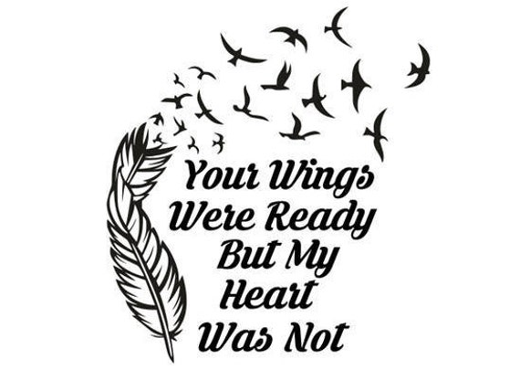 Download Your wings were ready svg your wings were ready but my heart