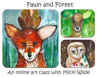 Fawn and Forest - A self paced online art workshop with Micki Wilde.