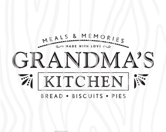 SVG / DXF - Meals & Memories "Grandma's Kitchen" Made With Love - Bread, Biscuits, Pies - Farmhouse Farm (Vector Art / Saying)