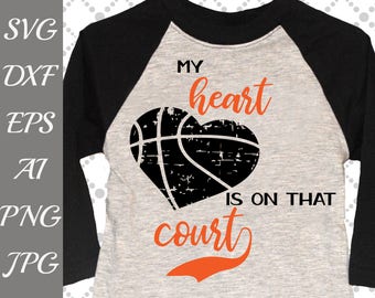 My Heart is on that Court Svg: "BASKETBALL SVG" Distressed Svg, Basketball tshirt,Sports svg,Digital cut file,Cricut svg,Iron on transfer