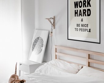 Work Hard and Be Nice to People Canvas or Unframed Print - Work Hard Poster - Be Nice to People - Office Decor - Motivational Quote