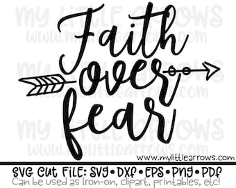 Faith over fear SVG, DXF, EPS, png Files for Cutting Machines Cameo or Cricut - scripture svg - religious svg - christian svg