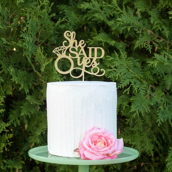 She Said Yes Cake Topper engagement cake topper wedding cake