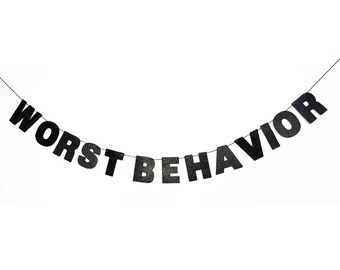 WORST BEHAVIOR Glitter Banner Wall Hanging - Drake Lyrics - Sparkly Black - Party Decoration - More colors available