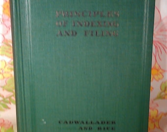 Principle of Indexing and Filing + Laura H. Cadwallader and S. Ada Rice + 1932 + Vintage Book