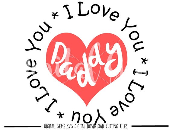 Free Free 296 I Love You Daddy Svg SVG PNG EPS DXF File