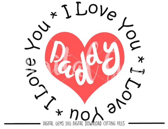 Download I love you Daddy svg / dxf / eps / png files. Digital