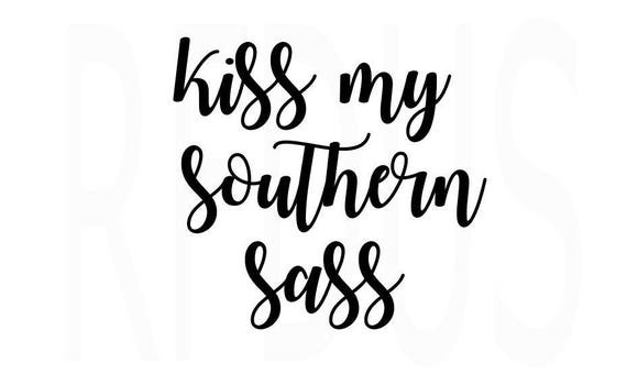 Download Kiss my southern sass svg easy cricut cut file Southern