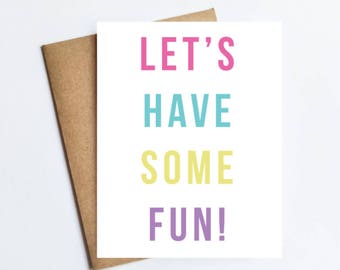 Have Some Fun - NOTECARD - FREE SHIPPING!