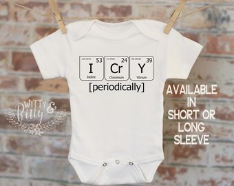 I Cry Periodically Chemistry Onesie®, Nerdy Onesie, Science Onesie, Chemistry Onesie, Boho Baby Onesie, Funny Onesie - 386I