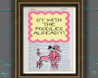 Oy with the poodles already dictionary print, poster, lorelai art, art home wall decor vintage poster