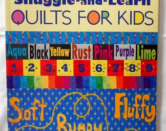 Snuggle-and-Learn Quilts for Kids by Chris Lynn Kirsch (That Patchwork Place) - Baby/Toddler/Kids Quilt Book (#1895)
