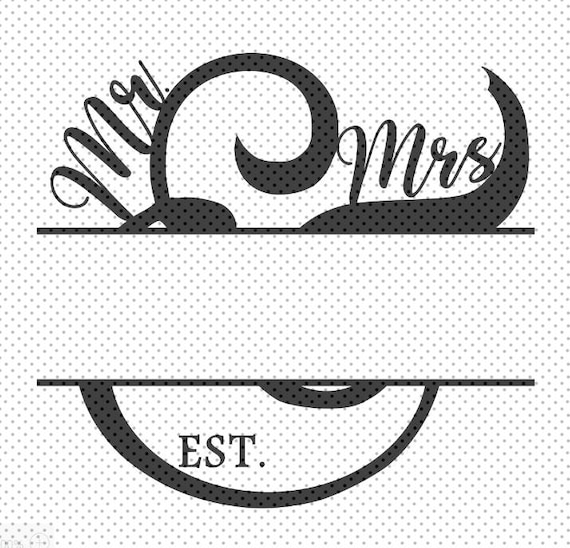 Mr. & Mrs. Wedding Gift Split monogram SVG file for Cricut