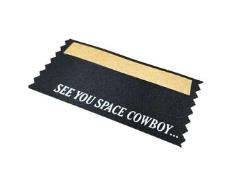 Cowboy Bebop Badge Ribbon - "See you space cowboy..."