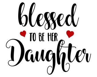 Download Blessed to be her mommy mommy and me svg cricut cut file