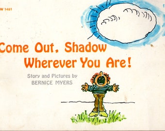 Come Out, Shadow Wherever you Are! by Bernice Myers