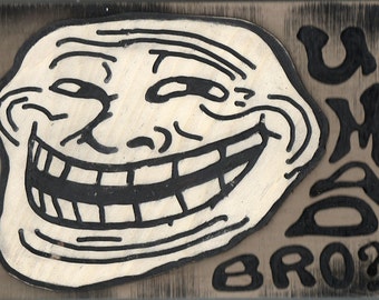 the internet troll u mad bro essay U mad, sometimes written as you mad or u mad bro, is a popular due to the agitating nature of the phrase, it is often considered a form of trolling in 2010, the forst u mad single topic blog was launched on tumblr and internet. the internet troll u mad bro essay U mad, sometimes written as you mad or u mad bro, is a popular due to the agitating nature of the phrase, it is often considered a form of trolling in 2010, the forst u mad single topic blog was launched on tumblr and internet.