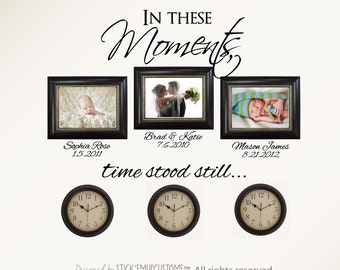 In These Moments Time Stood Still. Wall Decal Sticker Art Home Decor Family Names Dates Times