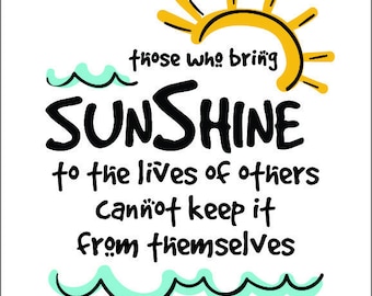 Well SaidTM - Bring Sunshine