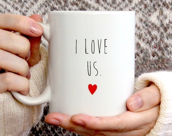 I Love Us mug, Valentines day gift for him, Valentines day gift for her, Boyfriend gift, Girlfriend gift, Gift for husband, Gift for Wife,