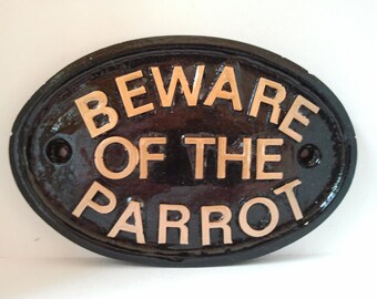 Beware Of The Parrot, birdkeeping, bird cage,