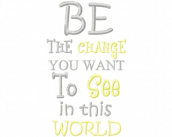 INSTANT DOWNLOAD.Gandhi Inspired. Be the change you want to see in the world Embroidery design. pes,jef,sew,hus,tap,vip,vip3, xxx,exp, dst