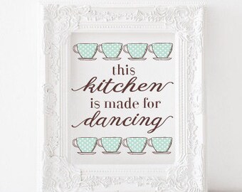 This kitchen is made for dancing Printable, This kitchen is for dancing print, kitchen printable, tea cups print, kitchen print, teacups