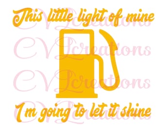 This Light of Mine Gas Light funny Mechanic SVG DXF Digital File