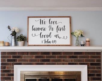 1 John 4:19 "We love because He first loved us" Large Wooden Sign 23.5 x 34.5 | Wedding Gift | Anniversary | Hand Painted Wood | Bible Verse