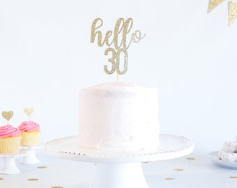 Hello 30 Cake Topper - Glitter - Birthday Cake Topper. Funny Birthday. 30th. Dirty Thirty. Thirtieth Birthday Decor. 30th Cake Smash.