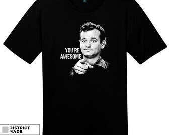 Bill Murray, You're Awesome, Funny Bill Murray T-shirt, Funny Bill Murray Tee