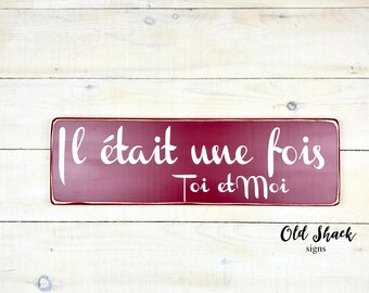 Il était une fois toi et moi,wood sign, custom sign, gift for her, gift for him, sign in french, wall decor, sign for the home, 1-2-008