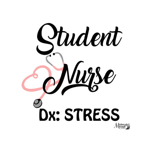 Download Student Nurse Stress SVG Cricut and Silhouette Cut File