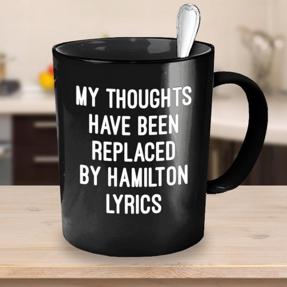 Hamilton Mug Hamilton the Musical Coffee Mug