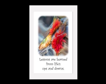 Lessons are learned - Inspirational Art Personalized Flower Print Personalized Gift Inspirational Photo Quotes Sayings Bible Verses