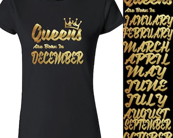 New GOLD Queens Born In 12 MONTHS CREWNECK Tshirt Birthday Party Tee Shirt Your Birthday Shirt
