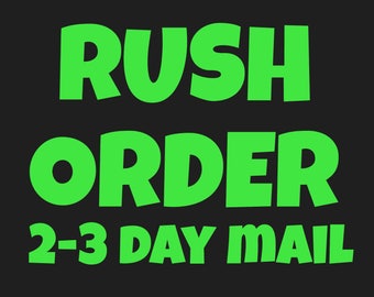 RUSH 2-3 DAY MAIL