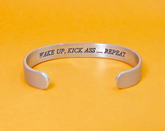 WAKE UP, KICK Ass...Repeat ~ Encouragement Gift / Inspirational Gift / Best Friend Gift / Sister Gift ~ 3/8" Hidden message cuff bracelet
