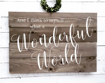 and I think to myself what a wonderful world, aged wood sign