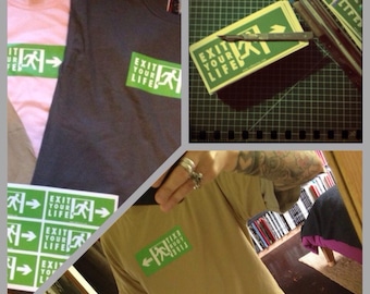 Exit Your Life Screenprinted T-Shirt