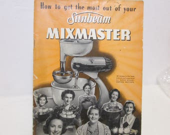 How to get the Most Out of Your Sunbeam Mixmaster